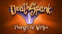 DeathSpank: Thongs Of Virtue