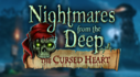 Nightmares from the Deep: The Cursed Heart