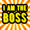 I am the Boss!