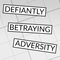 Defiantly Betraying Adversity