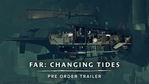 FAR: Changing Tides - Pre-Order trailer